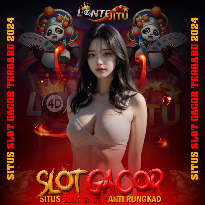 LONTEJITU : Situs Slot Gacor Dan Slot 88 Online Terbaru Hari Ini